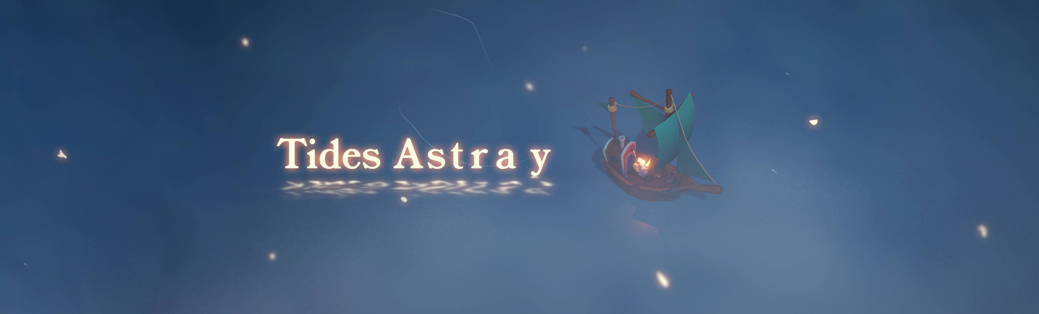 Banner with text "Tides Astray" featuring a small boat in a dark misty sea, and small person with a little light on deck.