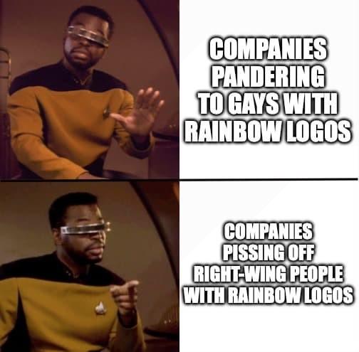 Geordi La Forge meme where he's saying "no" to "companies pandering to gays with rainbow logos" and "yes" to "companies pissing off right-wing people with rainbow logos"